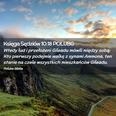 Picture 02 - Księga Sędziów 10:18 POLUBG - Wtedy lud i przełożeni Gileadu mówili między - Bible Verse Picture