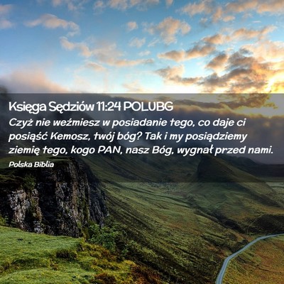 Picture 02 - Księga Sędziów 11:24 POLUBG - Czyż nie weźmiesz w posiadanie tego, co daje ci - Bible Verse Picture