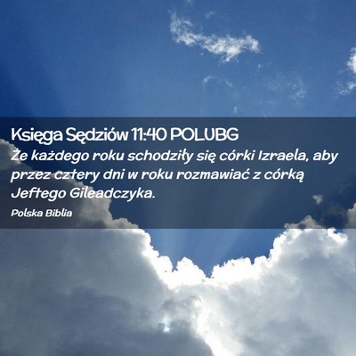 Picture 02 - Księga Sędziów 11:40 POLUBG - Że każdego roku schodziły się córki Izraela, - Bible Verse Picture