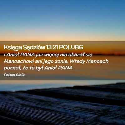 Picture 02 - Księga Sędziów 13:21 POLUBG - I Anioł PANA już więcej nie ukazał się - Bible Verse Picture