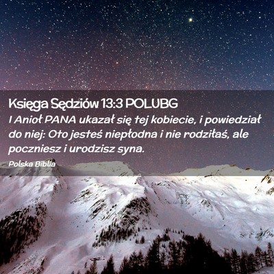 Picture 02 - Księga Sędziów 13:3 POLUBG - I Anioł PANA ukazał się tej kobiecie, i - Bible Verse Picture