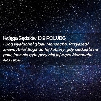 Picture 02 - Księga Sędziów 13:9 POLUBG - I Bóg wysłuchał głosu Manoacha. Przyszedł - Bible Verse Picture