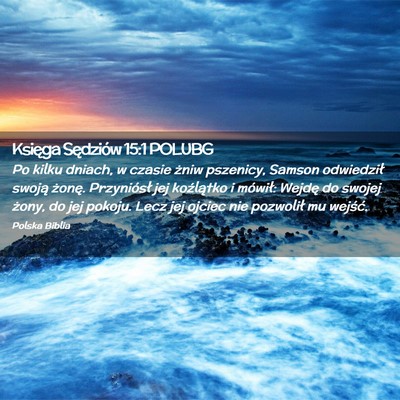 Picture 02 - Księga Sędziów 15:1 POLUBG - Po kilku dniach, w czasie żniw pszenicy, Samson - Bible Verse Picture