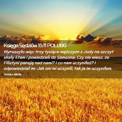 Picture 02 - Księga Sędziów 15:11 POLUBG - Wyruszyło więc trzy tysiące mężczyzn z Judy - Bible Verse Picture