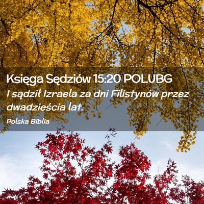 Picture 02 - Księga Sędziów 15:20 POLUBG - I sądził Izraela za dni Filistynów przez - Bible Verse Picture