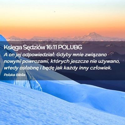 Picture 02 - Księga Sędziów 16:11 POLUBG - A on jej odpowiedział: Gdyby mnie związano - Bible Verse Picture