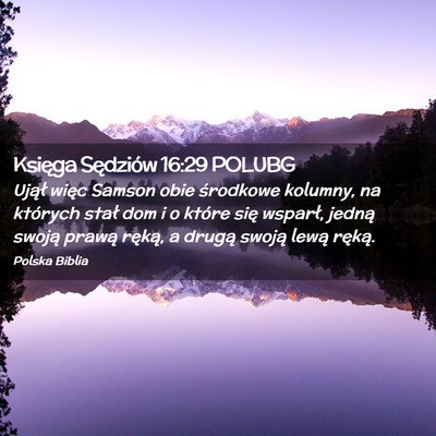 Picture 02 - Księga Sędziów 16:29 POLUBG - Ujął więc Samson obie środkowe kolumny, na - Bible Verse Picture