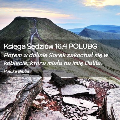 Picture 02 - Księga Sędziów 16:4 POLUBG - Potem w dolinie Sorek zakochał się w kobiecie, - Bible Verse Picture