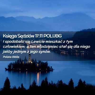 Picture 02 - Księga Sędziów 17:11 POLUBG - I spodobało się Lewicie mieszkać z tym - Bible Verse Picture