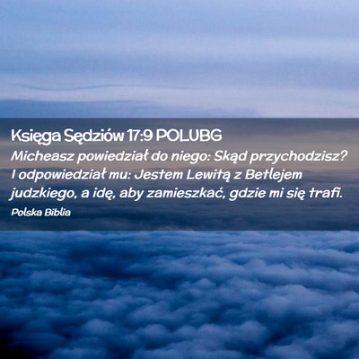 Picture 02 - Księga Sędziów 17:9 POLUBG - Micheasz powiedział do niego: Skąd - Bible Verse Picture