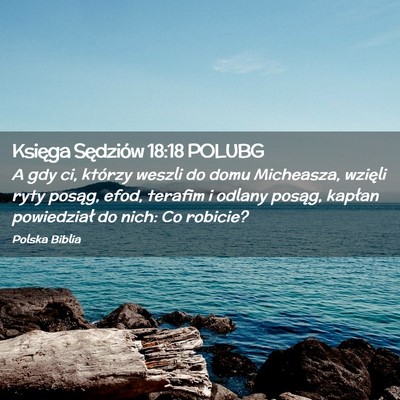 Picture 02 - Księga Sędziów 18:18 POLUBG - A gdy ci, którzy weszli do domu Micheasza, - Bible Verse Picture