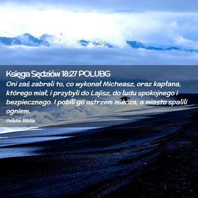 Picture 02 - Księga Sędziów 18:27 POLUBG - Oni zaś zabrali to, co wykonał Micheasz, oraz - Bible Verse Picture
