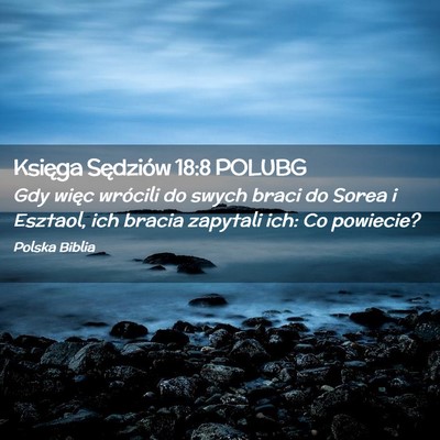 Picture 02 - Księga Sędziów 18:8 POLUBG - Gdy więc wrócili do swych braci do Sorea i - Bible Verse Picture