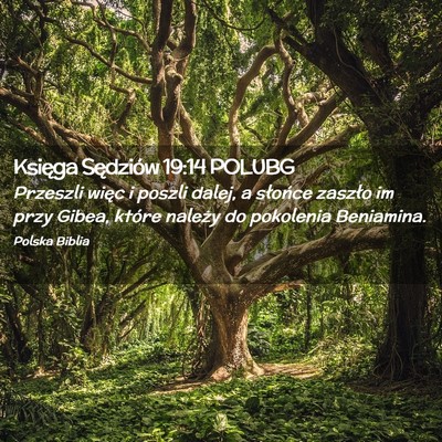 Picture 02 - Księga Sędziów 19:14 POLUBG - Przeszli więc i poszli dalej, a słońce zaszło - Bible Verse Picture