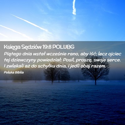 Picture 02 - Księga Sędziów 19:8 POLUBG - Piątego dnia wstał wcześnie rano, aby iść; - Bible Verse Picture