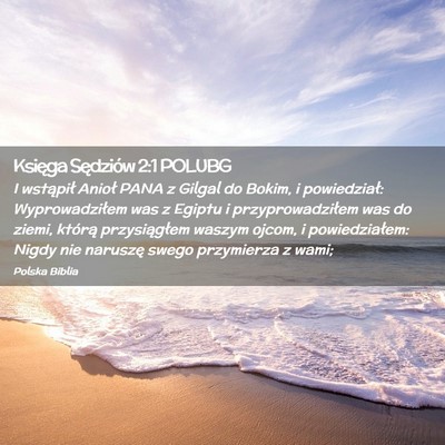 Picture 02 - Księga Sędziów 2:1 POLUBG - I wstąpił Anioł PANA z Gilgal do Bokim, i - Bible Verse Picture