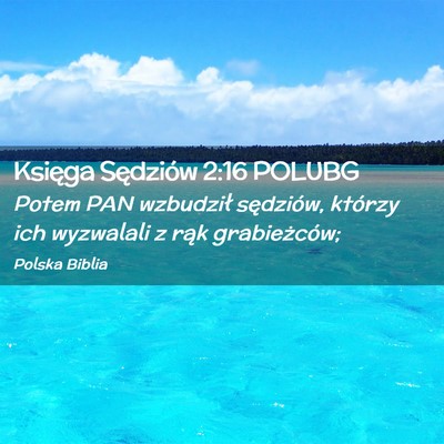 Picture 02 - Księga Sędziów 2:16 POLUBG - Potem PAN wzbudził sędziów, którzy ich - Bible Verse Picture