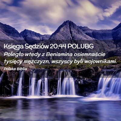 Picture 02 - Księga Sędziów 20:44 POLUBG - Poległo wtedy z Beniamina osiemnaście tysięcy - Bible Verse Picture
