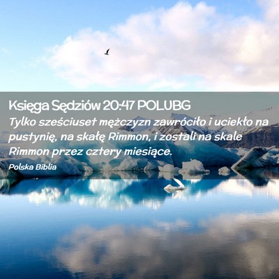 Picture 02 - Księga Sędziów 20:47 POLUBG - Tylko sześciuset mężczyzn zawróciło i - Bible Verse Picture