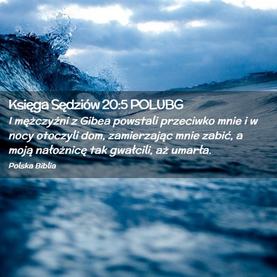 Picture 02 - Księga Sędziów 20:5 POLUBG - I mężczyźni z Gibea powstali przeciwko mnie i - Bible Verse Picture
