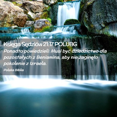 Picture 02 - Księga Sędziów 21:17 POLUBG - Ponadto powiedzieli: Musi być dziedzictwo dla - Bible Verse Picture