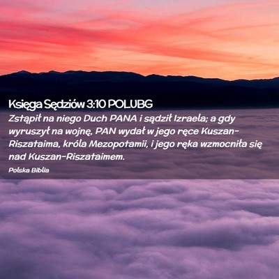 Picture 02 - Księga Sędziów 3:10 POLUBG - Zstąpił na niego Duch PANA i sądził Izraela; - Bible Verse Picture