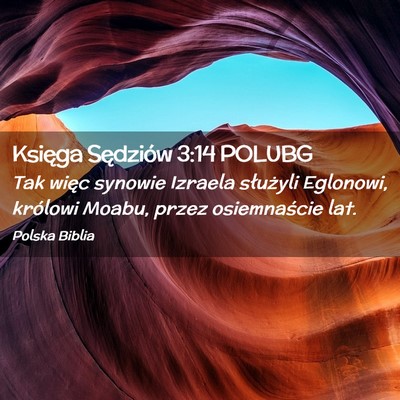 Picture 02 - Księga Sędziów 3:14 POLUBG - Tak więc synowie Izraela służyli Eglonowi, - Bible Verse Picture