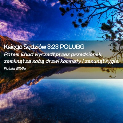 Picture 02 - Księga Sędziów 3:23 POLUBG - Potem Ehud wyszedł przez przedsionek, zamknął - Bible Verse Picture
