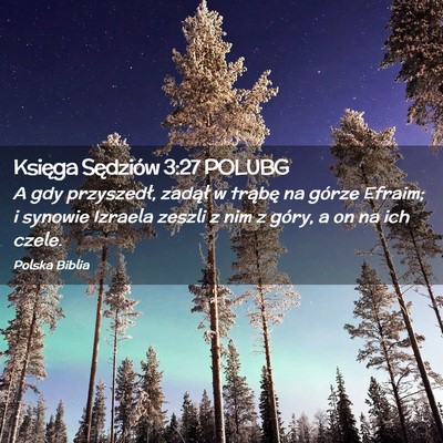 Picture 02 - Księga Sędziów 3:27 POLUBG - A gdy przyszedł, zadął w trąbę na górze - Bible Verse Picture
