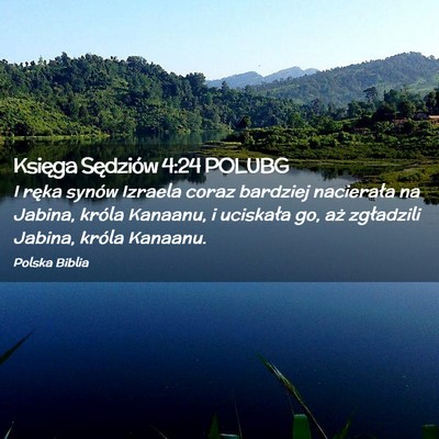 Picture 02 - Księga Sędziów 4:24 POLUBG - I ręka synów Izraela coraz bardziej nacierała - Bible Verse Picture