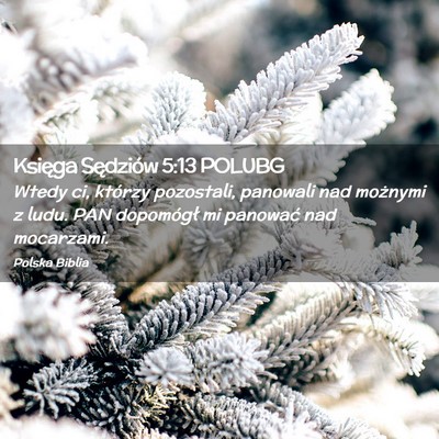 Picture 02 - Księga Sędziów 5:13 POLUBG - Wtedy ci, którzy pozostali, panowali nad - Bible Verse Picture