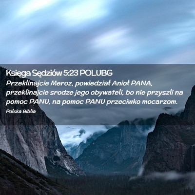 Picture 02 - Księga Sędziów 5:23 POLUBG - Przeklinajcie Meroz, powiedział Anioł PANA, - Bible Verse Picture