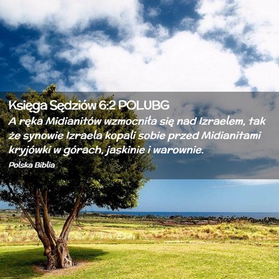 Picture 02 - Księga Sędziów 6:2 POLUBG - A ręka Midianitów wzmocniła się nad Izraelem, - Bible Verse Picture