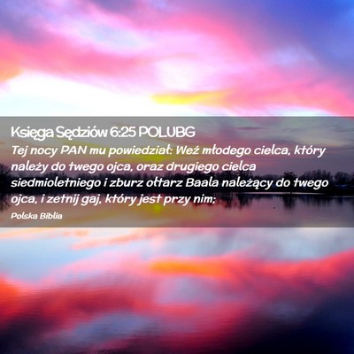 Picture 02 - Księga Sędziów 6:25 POLUBG - Tej nocy PAN mu powiedział: Weź młodego - Bible Verse Picture