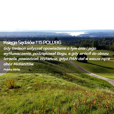 Picture 02 - Księga Sędziów 7:15 POLUBG - Gdy Gedeon usłyszał opowiadanie o tym śnie i - Bible Verse Picture
