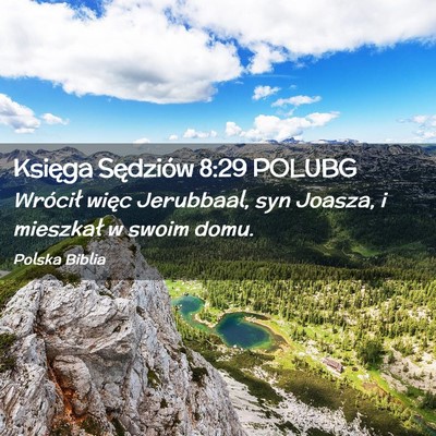 Picture 02 - Księga Sędziów 8:29 POLUBG - Wrócił więc Jerubbaal, syn Joasza, i mieszkał - Bible Verse Picture