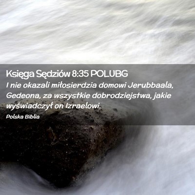 Picture 02 - Księga Sędziów 8:35 POLUBG - I nie okazali miłosierdzia domowi Jerubbaala, - Bible Verse Picture