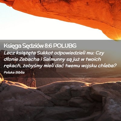 Picture 02 - Księga Sędziów 8:6 POLUBG - Lecz książęta Sukkot odpowiedzieli mu: Czy - Bible Verse Picture