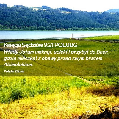 Picture 02 - Księga Sędziów 9:21 POLUBG - Wtedy Jotam umknął, uciekł i przybył do Beer, - Bible Verse Picture
