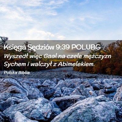 Picture 02 - Księga Sędziów 9:39 POLUBG - Wyszedł więc Gaal na czele mężczyzn Sychem i - Bible Verse Picture