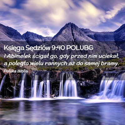 Picture 02 - Księga Sędziów 9:40 POLUBG - I Abimelek ścigał go, gdy przed nim uciekał, a - Bible Verse Picture