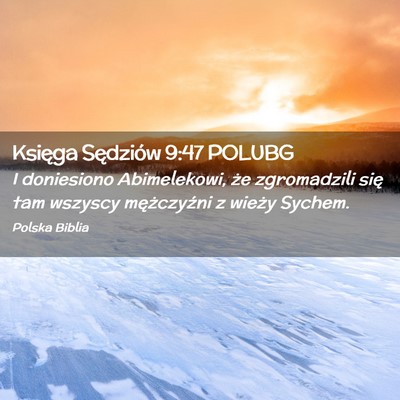 Picture 02 - Księga Sędziów 9:47 POLUBG - I doniesiono Abimelekowi, że zgromadzili się - Bible Verse Picture