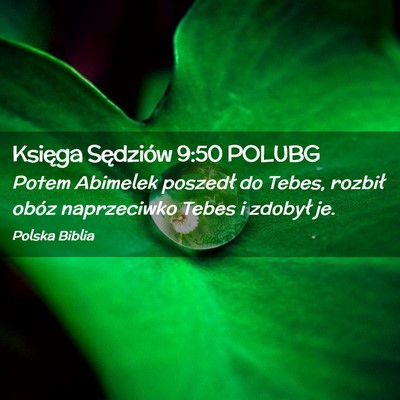 Picture 02 - Księga Sędziów 9:50 POLUBG - Potem Abimelek poszedł do Tebes, rozbił obóz - Bible Verse Picture