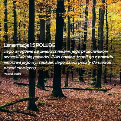 Picture 02 - Lamentacje 1:5 POLUBG - Jego wrogowie są zwierzchnikami, jego - Bible Verse Picture