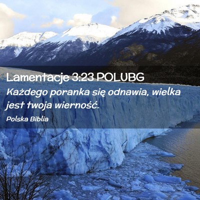 Picture 02 - Lamentacje 3:23 POLUBG - Każdego poranka się odnawia, wielka jest twoja - Bible Verse Picture