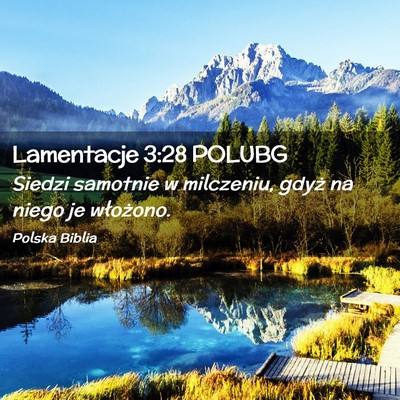 Picture 02 - Lamentacje 3:28 POLUBG - Siedzi samotnie w milczeniu, gdyż na niego je - Bible Verse Picture