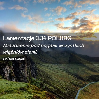 Picture 02 - Lamentacje 3:34 POLUBG - Miażdżenie pod nogami wszystkich więźniów - Bible Verse Picture