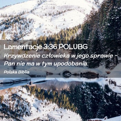 Picture 02 - Lamentacje 3:36 POLUBG - Krzywdzenie człowieka w jego sprawie – Pan nie - Bible Verse Picture