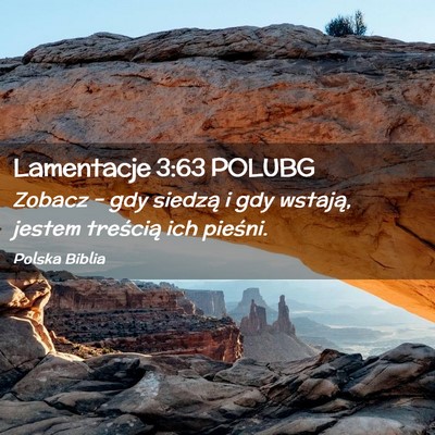 Picture 02 - Lamentacje 3:63 POLUBG - Zobacz – gdy siedzą i gdy wstają, jestem - Bible Verse Picture