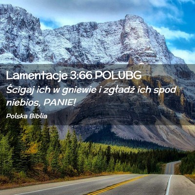 Picture 02 - Lamentacje 3:66 POLUBG - Ścigaj ich w gniewie i zgładź ich spod - Bible Verse Picture